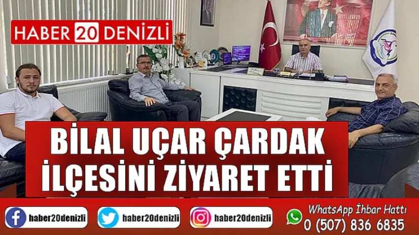 Bilal Uçar Çardak İlçesini Ziyaret Etti