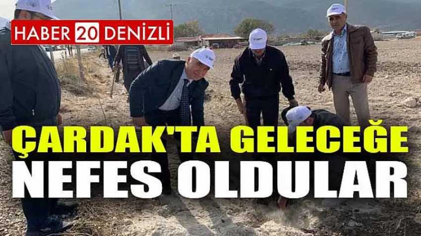 Çardak'ta Geleceğe Nefes Oldular