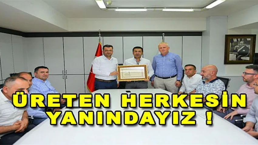 Üreten Herkesin Yanındayız!