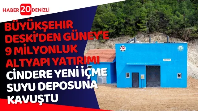 Büyükşehir DESKİ’den Güney’e 9 milyonluk altyapı yatırımı Cindere yeni içme suyu deposuna kavuştu