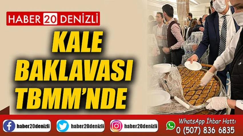 Kale Baklavası TBMM’nde