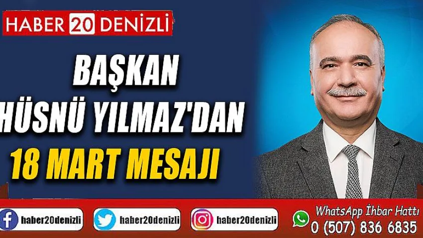 Başkan Hüsnü Yılmaz'dan 18 Mart Mesajı