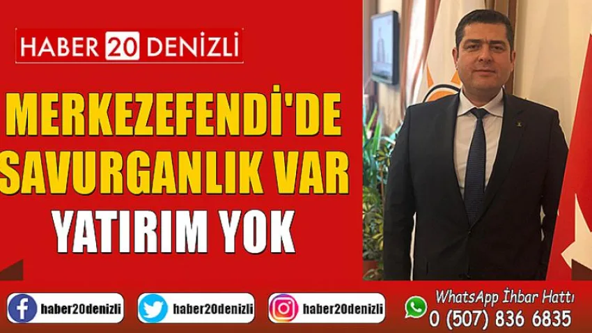 Merkezefendi'de Savurganlık Var Yatırım Yok