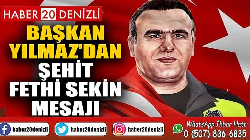 Başkan Yılmaz'dan Şehit Fethi Sekin mesajı