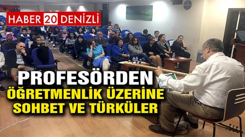Profesörden Öğretmenlik Üzerine Sohbet ve Türküler