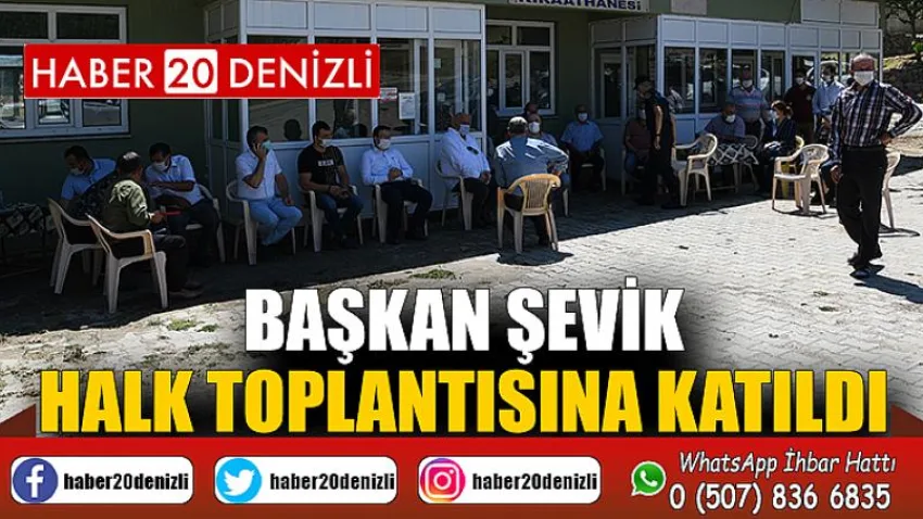 Başkan Şevik Halk Toplantısına Katıldı