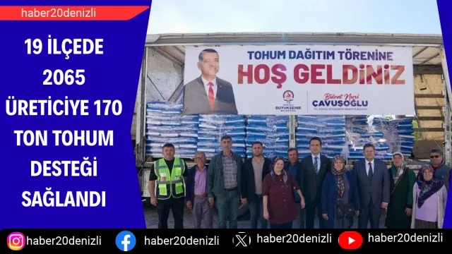 19 ilçede 2065 üreticiye 170 ton tohum desteği sağlandı