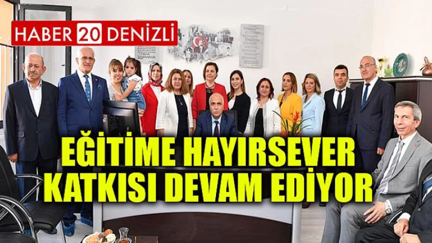 Eğitime Hayırsever Katkısı Devam Ediyor