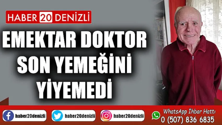 Emektar doktor son yemeğini yiyemedi