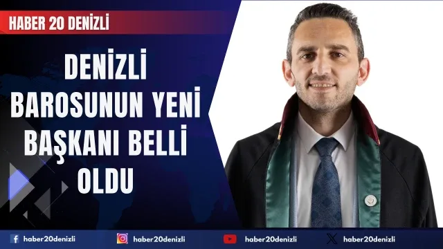 Denizli Barosunun yeni başkanı belli oldu