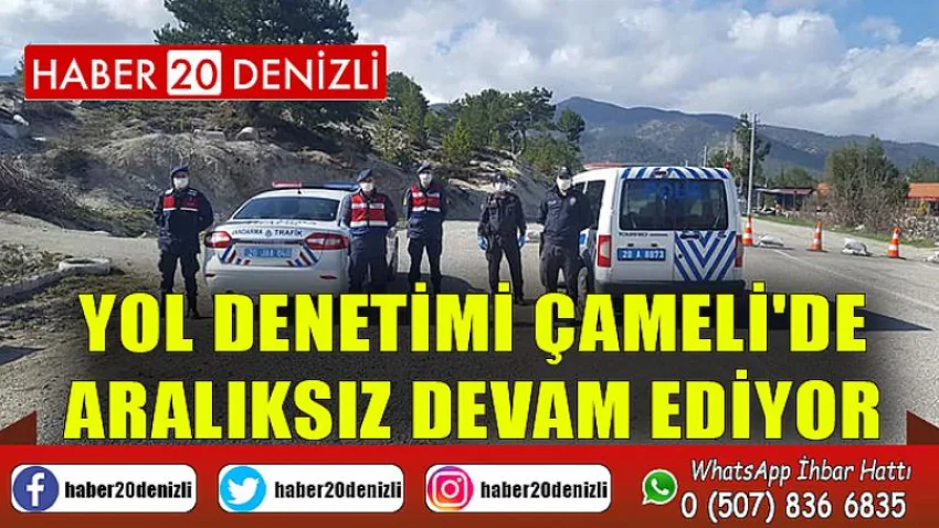 Yol Denetimi Çameli'de Aralıksız Devam Ediyor