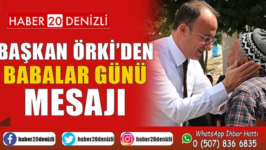Başkan Örki’den Babalar Günü Mesajı