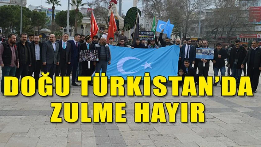 Doğu Türkistan’da Zulme Hayır