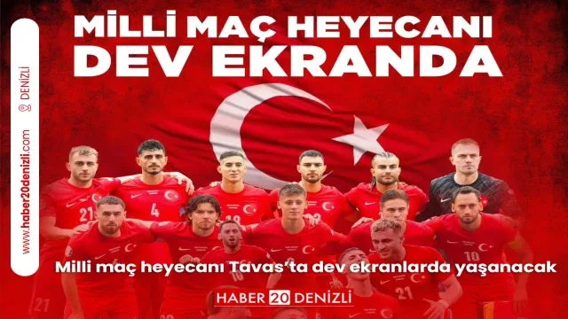 Milli maç heyecanı Tavas’ta dev ekranlarda yaşanacak