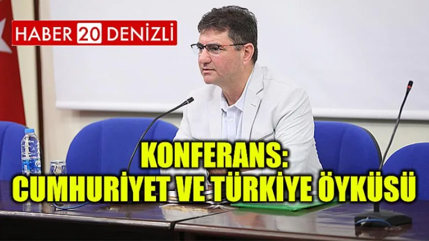 Konferans: Cumhuriyet ve Türkiye Öyküsü