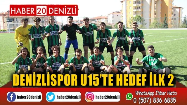 Denizlispor U15’te hedef ilk 2