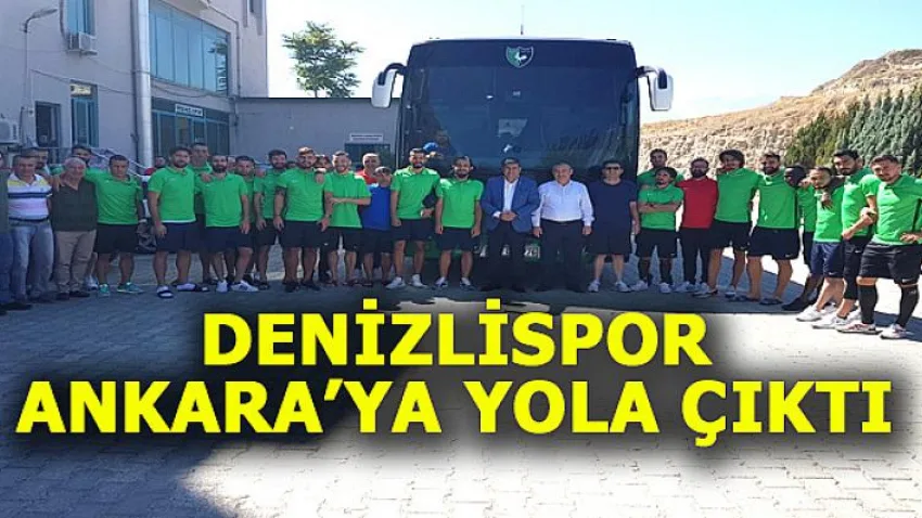 Denizlispor Ankara'ya Yola Çıktı