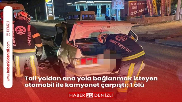 Tali yoldan ana yola bağlanmak isteyen otomobil ile kamyonet çarpıştı; 1 ölü