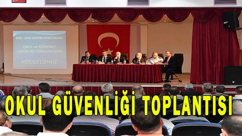 Okul Güvenliği Toplantısı Yapıldı