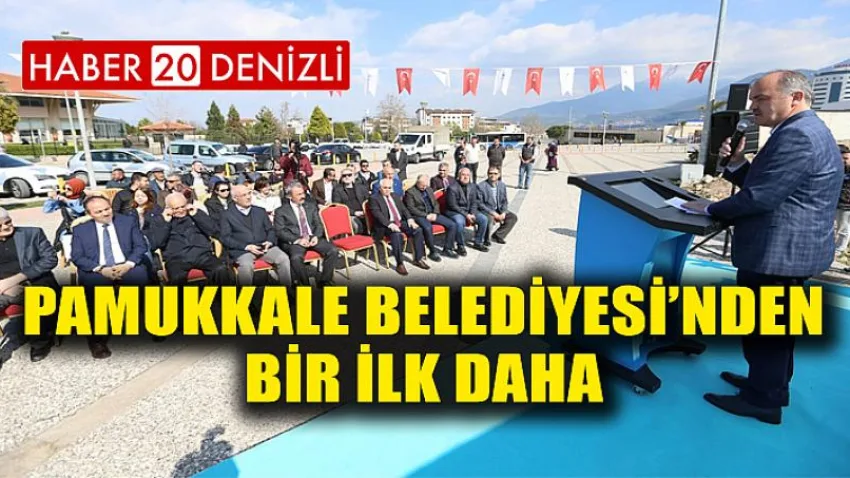 Pamukkale Belediyesi’nden Bir İlk Daha