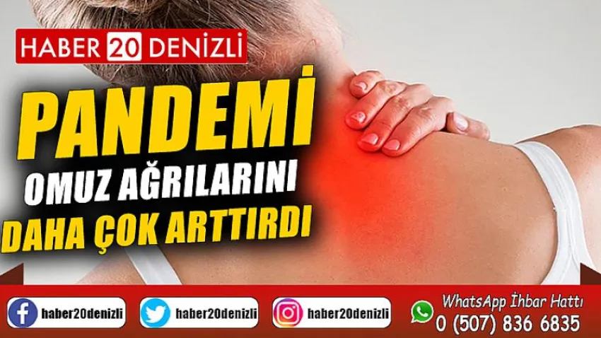 Pandemi omuz ağrılarını daha çok arttırdı