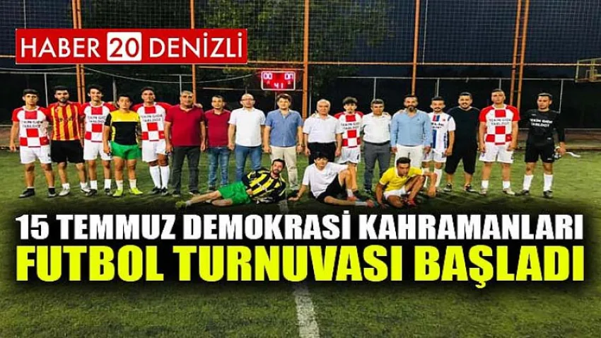 15 Temmuz Demokrasi Kahramanları Futbol Turnuvası Başladı