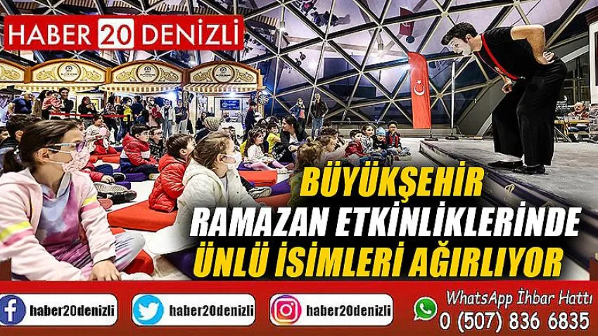 Büyükşehir ramazan etkinliklerinde ünlü isimleri ağırlıyor