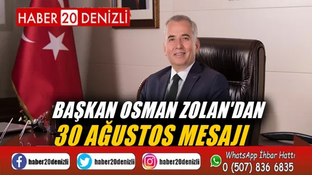 Başkan Osman Zolan'dan 30 Ağustos mesajı