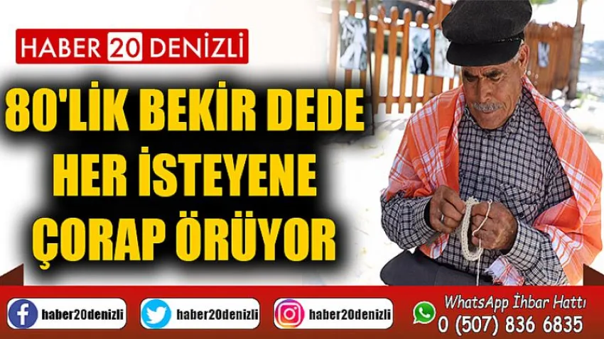 80'lik Bekir Dede Her İsteyene Çorap Örüyor