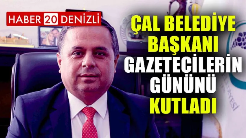 Çal Belediye Başkanı Gazetecilerin Gününü Kutladı