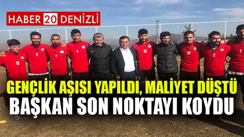 Gençlik aşısı yapıldı, maliyet düştü, başkan son noktayı koydu