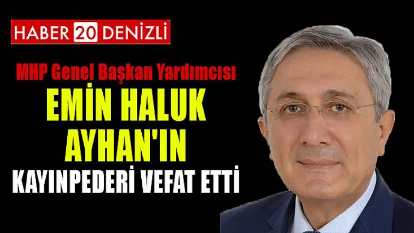 Emin Haluk Ayhan'ın Kayınpederi Vefat Etti