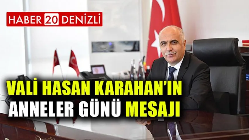 Vali Hasan Karahan’ın Anneler Günü Mesajı