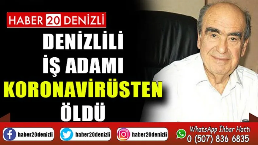 Denizlili iş adamı korona virüsten öldü