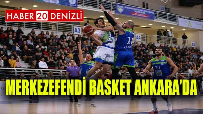 Merkezefendi Basket Ankara’da