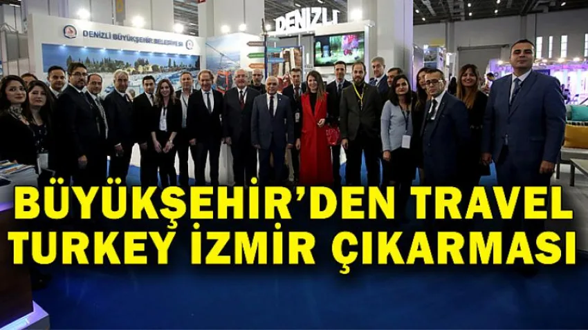 Büyükşehir'den Travel Turkey İzmir Çıkarması