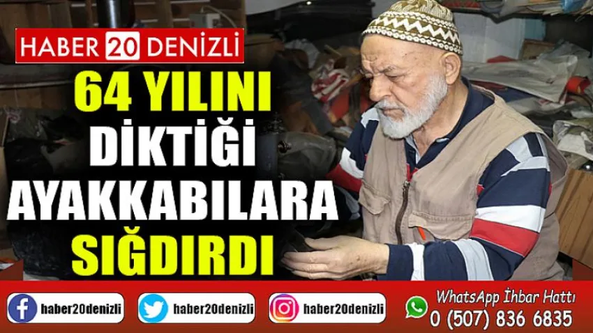 64 yılını diktiği ayakkabılara sığdırdı