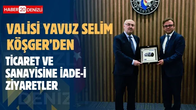 Vali Köşger İlk Olarak Denizli Ticaret Odası’nı Ziyaret Etti