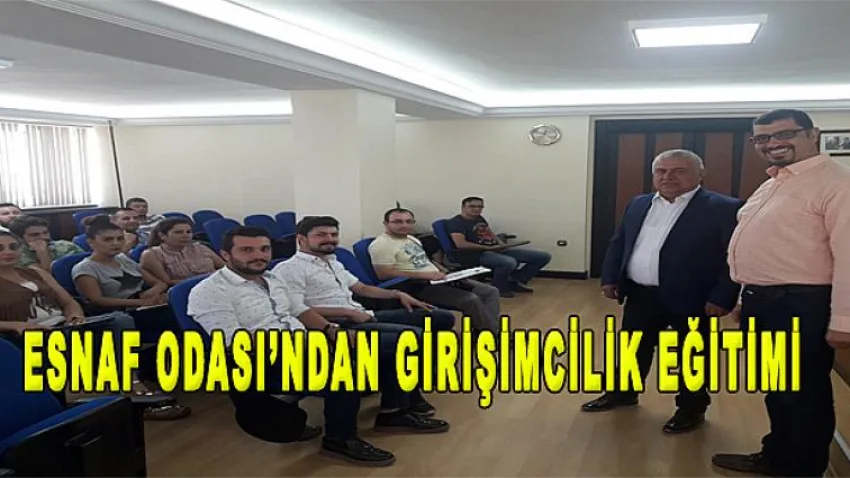 Esnaf Odası’ndan Girişimcilik Eğitimi
