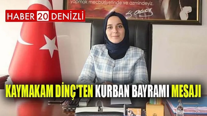 Kaymakam Dinç'ten Kurban Bayramı Mesajı