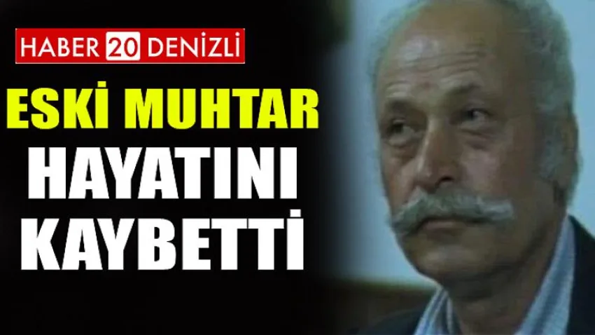 Çameli'de Eski Muhtar Hayatını Kaybetti