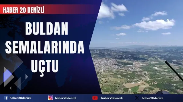 Yamaç paraşütüyle buldan semalarında uçtu