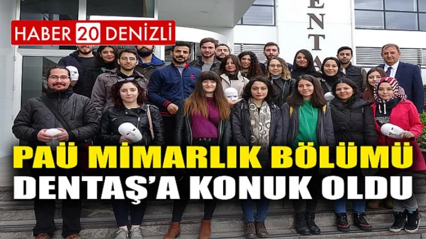 PAÜ Mimarlık Bölümü DENTAŞ’a Konuk Oldu