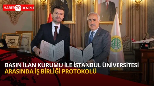 Basın İlan Kurumu ile İstanbul Üniversitesi arasında iş birliği protokolü