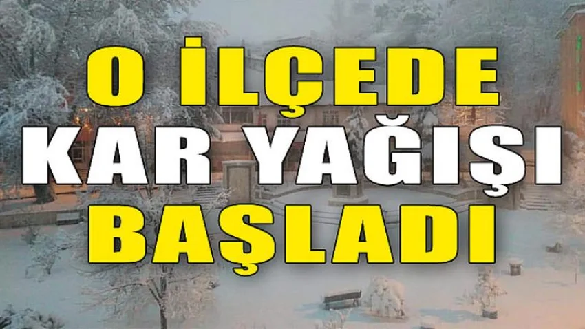 O İlçede Kar Yağışı Başladı