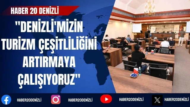 DTO Başkanı Erdoğan: "Denizli'mizin turizm çeşitliliğini artırmaya çalışıyoruz"