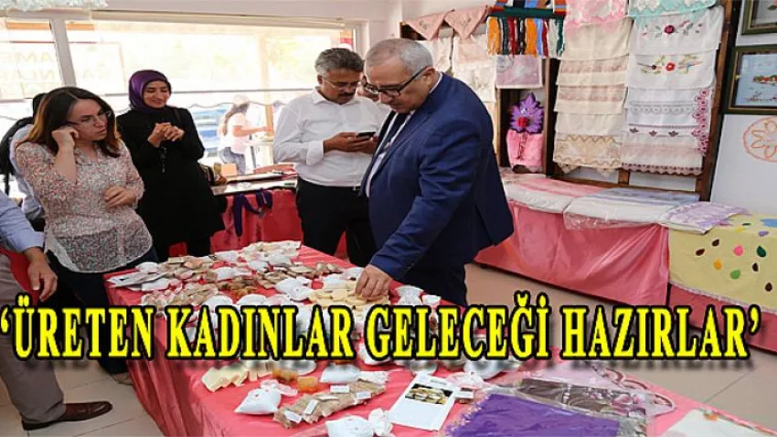 Üreten Kadınlar Geleceği Hazırlar
