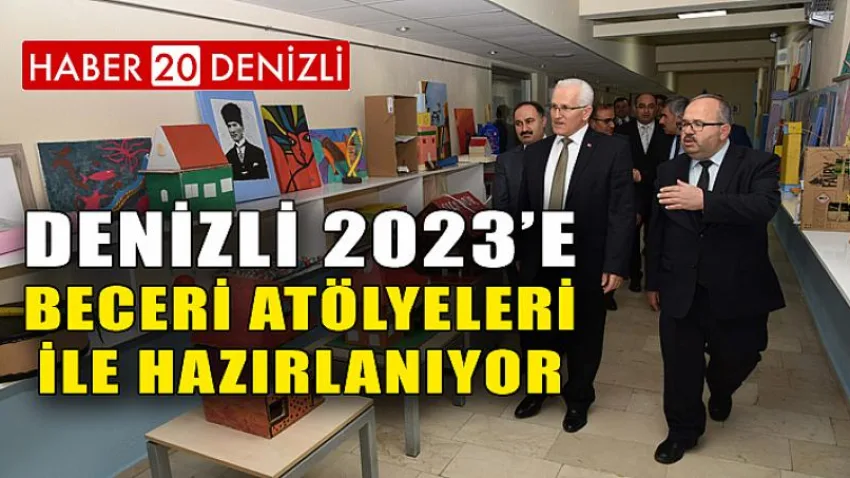 Denizli 2023’e Beceri Atölyeleri ile Hazırlanıyor