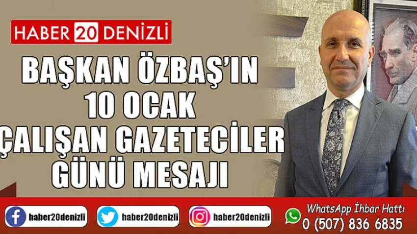 Başkan Özbaş’ın 10 Ocak Çalışan Gazeteciler Günü mesajı