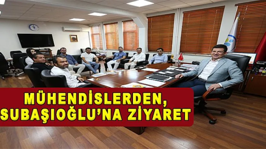 Mühendislerden, Subaşıoğlu'na Ziyaret